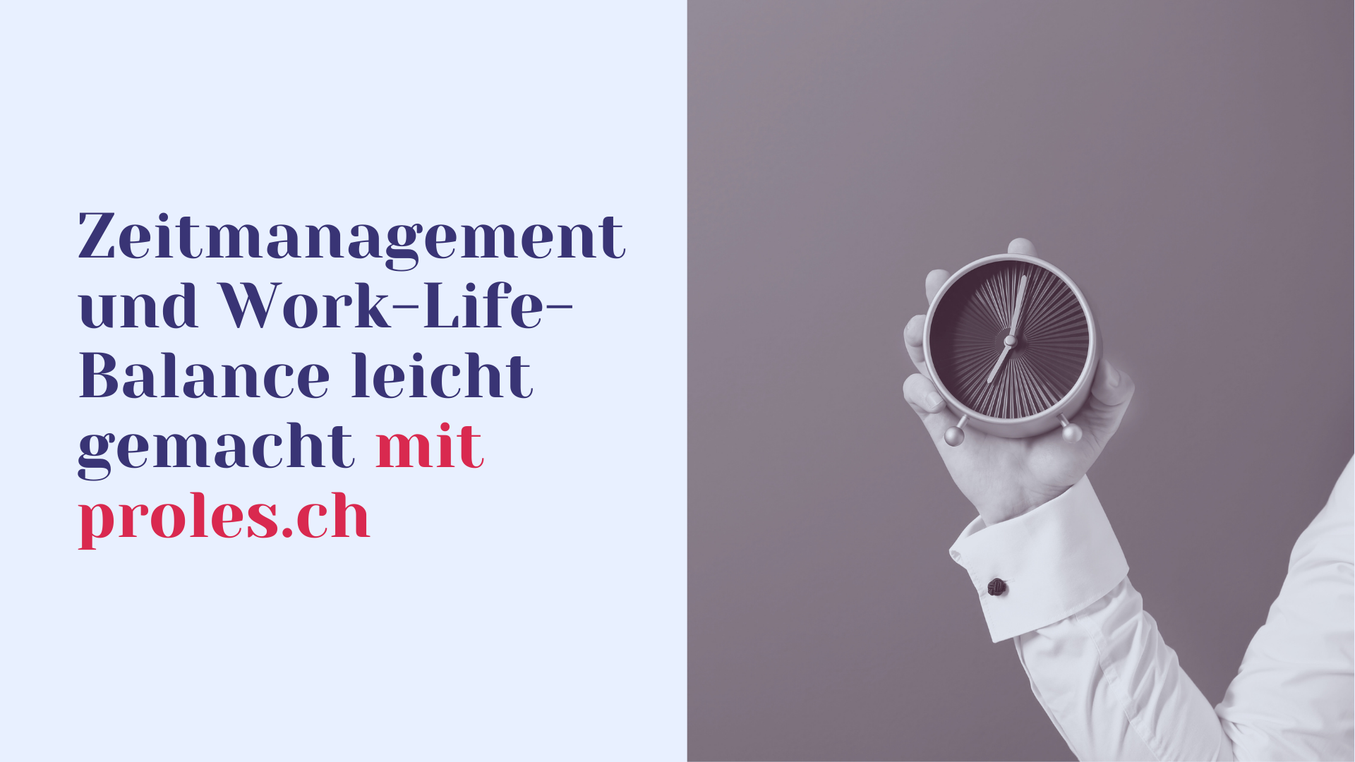 Zeitmanagement und Work-Life-Balance leicht gemacht mit proles