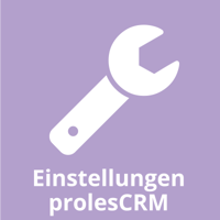 Einstellungen prolesCRM Einstellungen prolesCRM