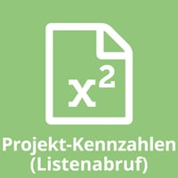 Projekt-Kennzahlen (Listenabruf) Projekt-Kennzahlen (Listenabruf)