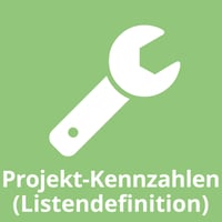 Projekt-Kennzahlen (Listendefinition) Projekt-Kennzahlen (Listendefinition)