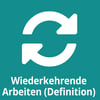 Wiederkehrende Arbeiten (Definition)