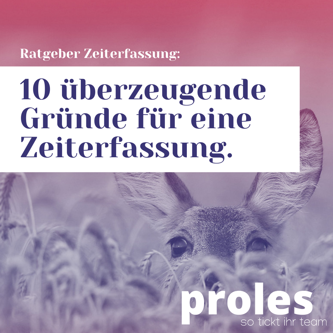 10 überzeugende Gründe für eine Zeiterfassung
