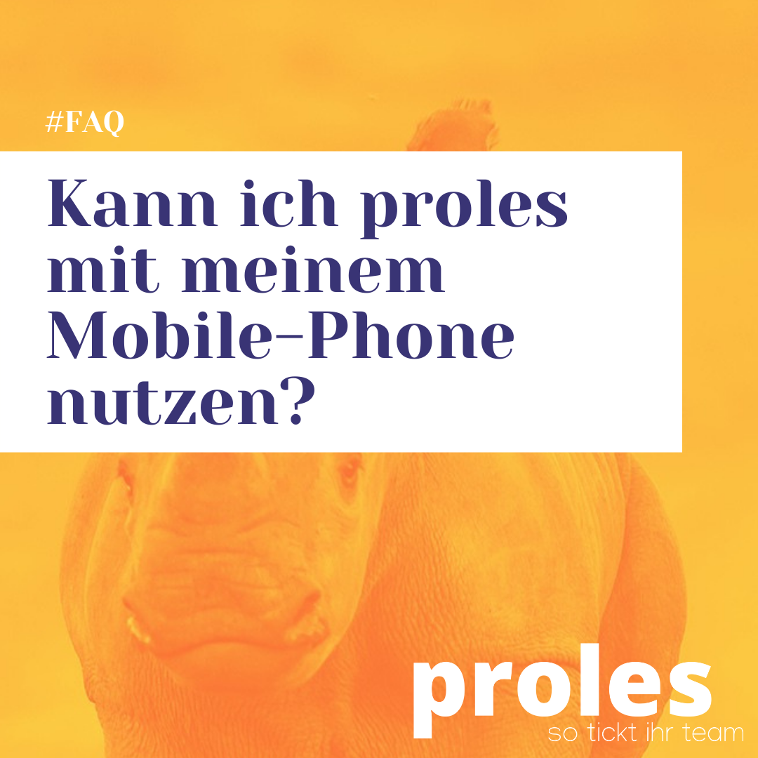 Kann ich proles mit meinem Mobile-Phone nutzen?