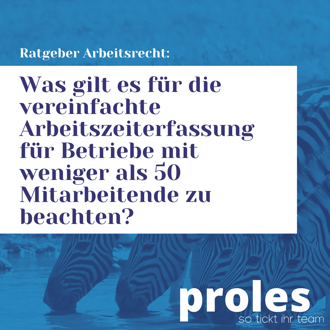 Was gilt es für die vereinfachte Arbeitszeiterfassung für Betriebe mit weniger als 50 Mitarbeitende zu beachten?