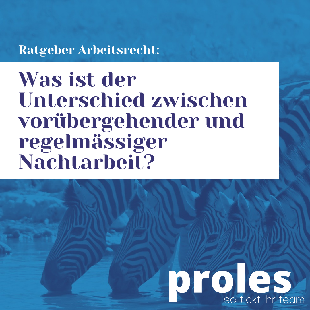 Was ist der Unterschied zwischen vorübergehender und regelmässiger Nachtarbeit?