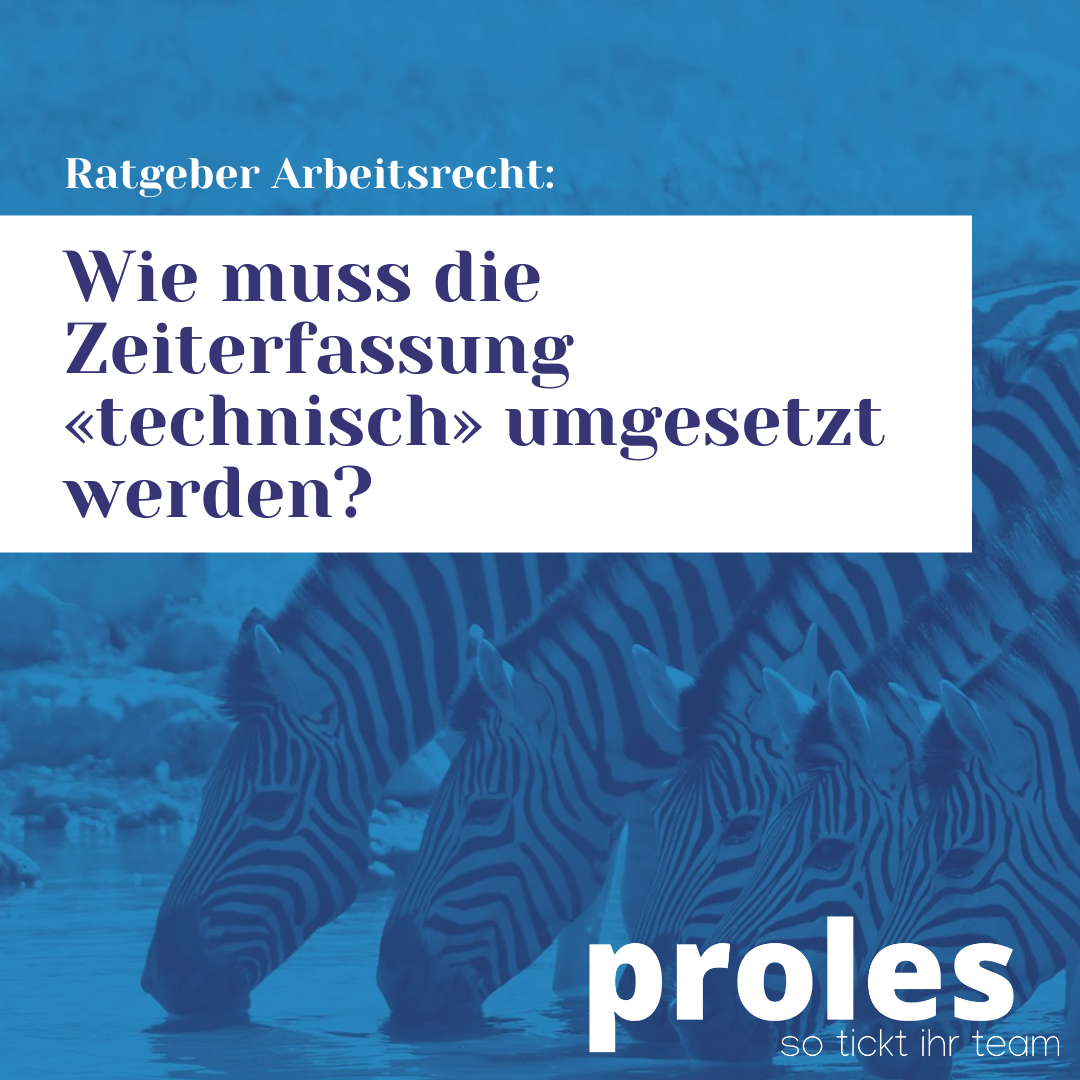 Wie muss die Zeiterfassung «technisch» umgesetzt werden?