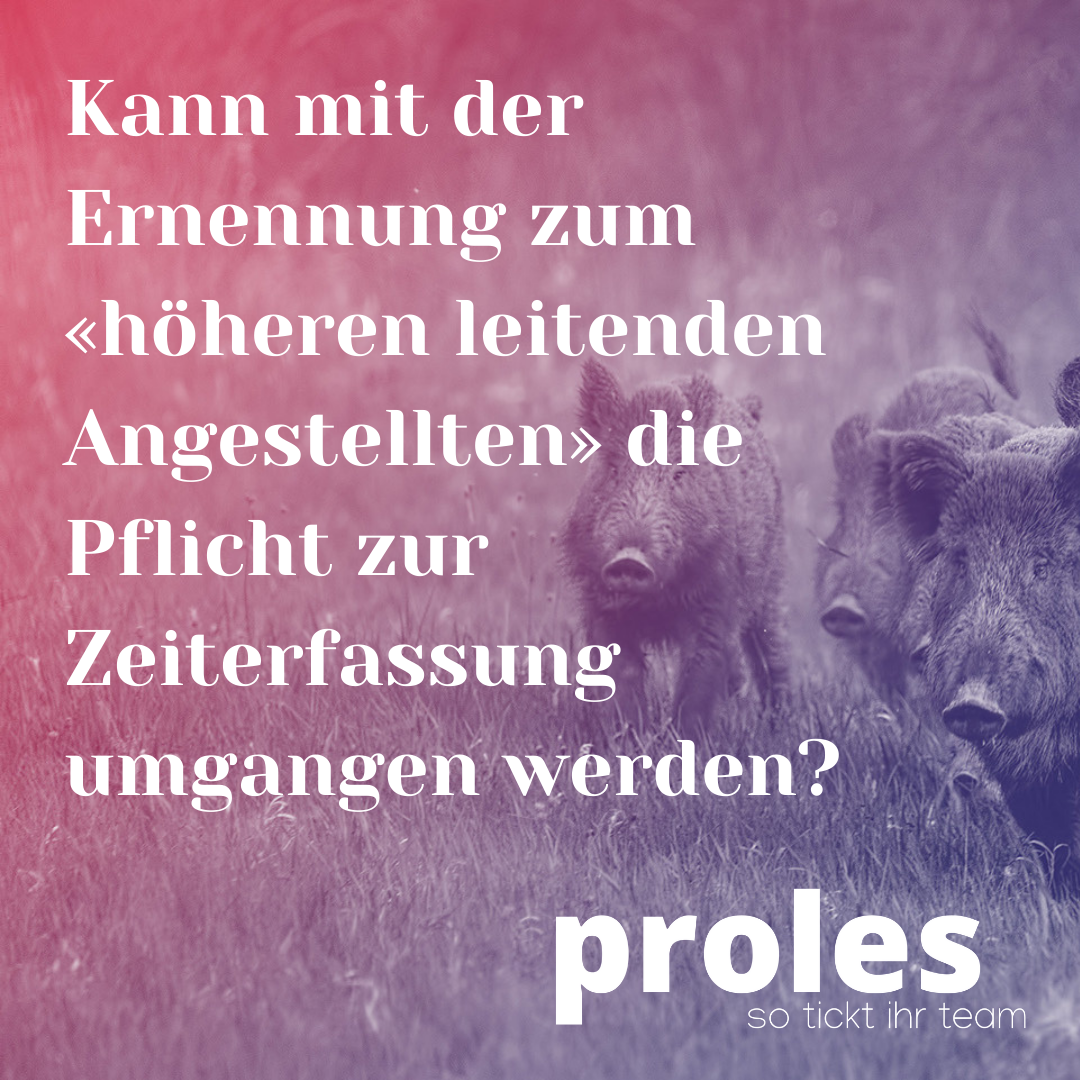 Kann mit der Ernennung zum «höheren leitenden Angestellten» die Pflicht zur Zeiterfassung umgangen werden?